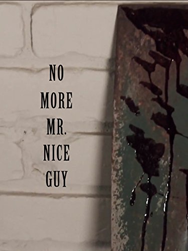 No More Mr. Nice Guy
