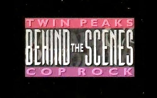 Twin Peaks/Cop Rock: Behind the Scenes