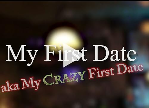 My First Date Aka My Crazy First Date