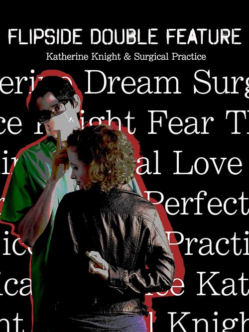 Flipside Double Feature: Katherine Knight & Surgical Practice