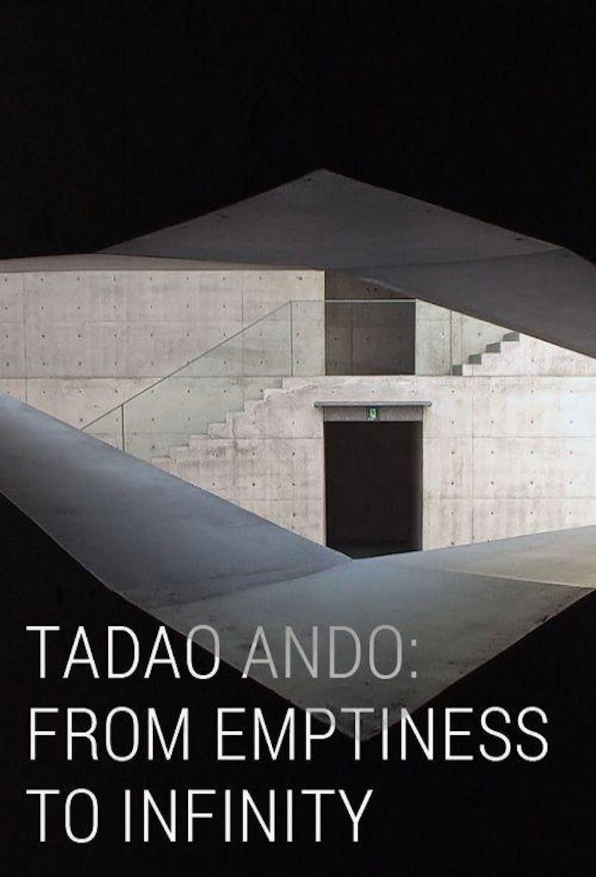 Tadao Ando: From Emptiness to Infinity