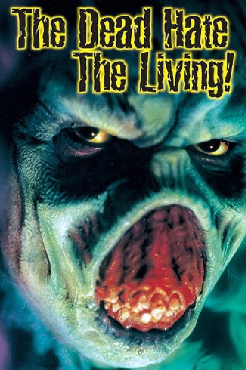 The Dead Hate the Living