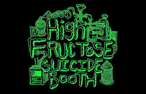High Fructose Suicide Booth