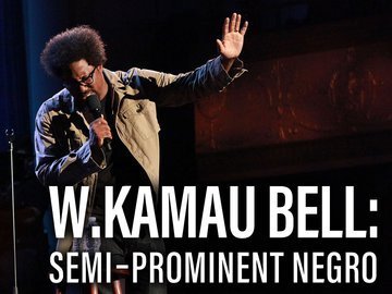 W. Kamau Bell: Semi-Promenint Negro