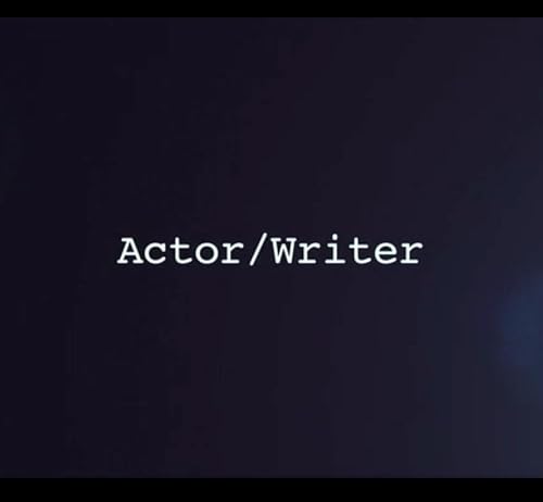 Actor/Writer