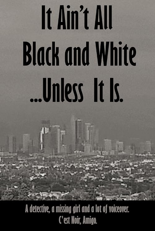 It Ain't All Black and White... Unless It Is