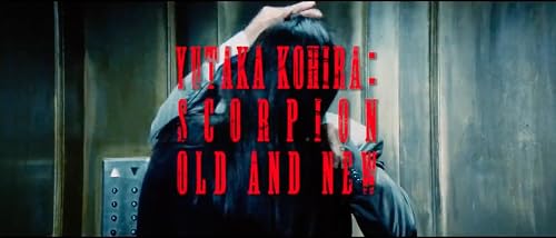 Yutaka Kohira: Scorpion Old and New