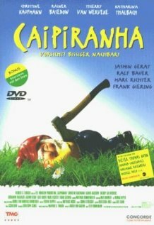Caipiranha - Vorsicht, bissiger Nachbar!
