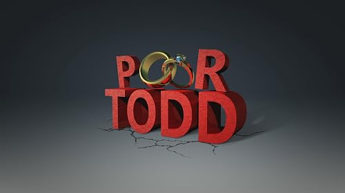 Poor Todd
