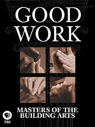 Good Work: Masters of the Building Arts