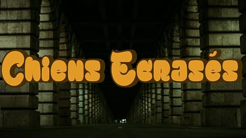 Chiens Ecrasés