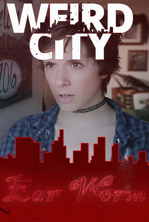 Weird City: Ear Worm