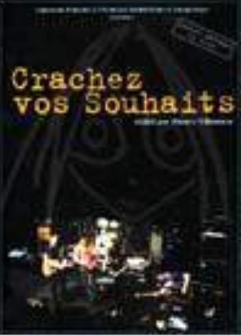 Crachez vos souhaits - Louise attaque, le film...
