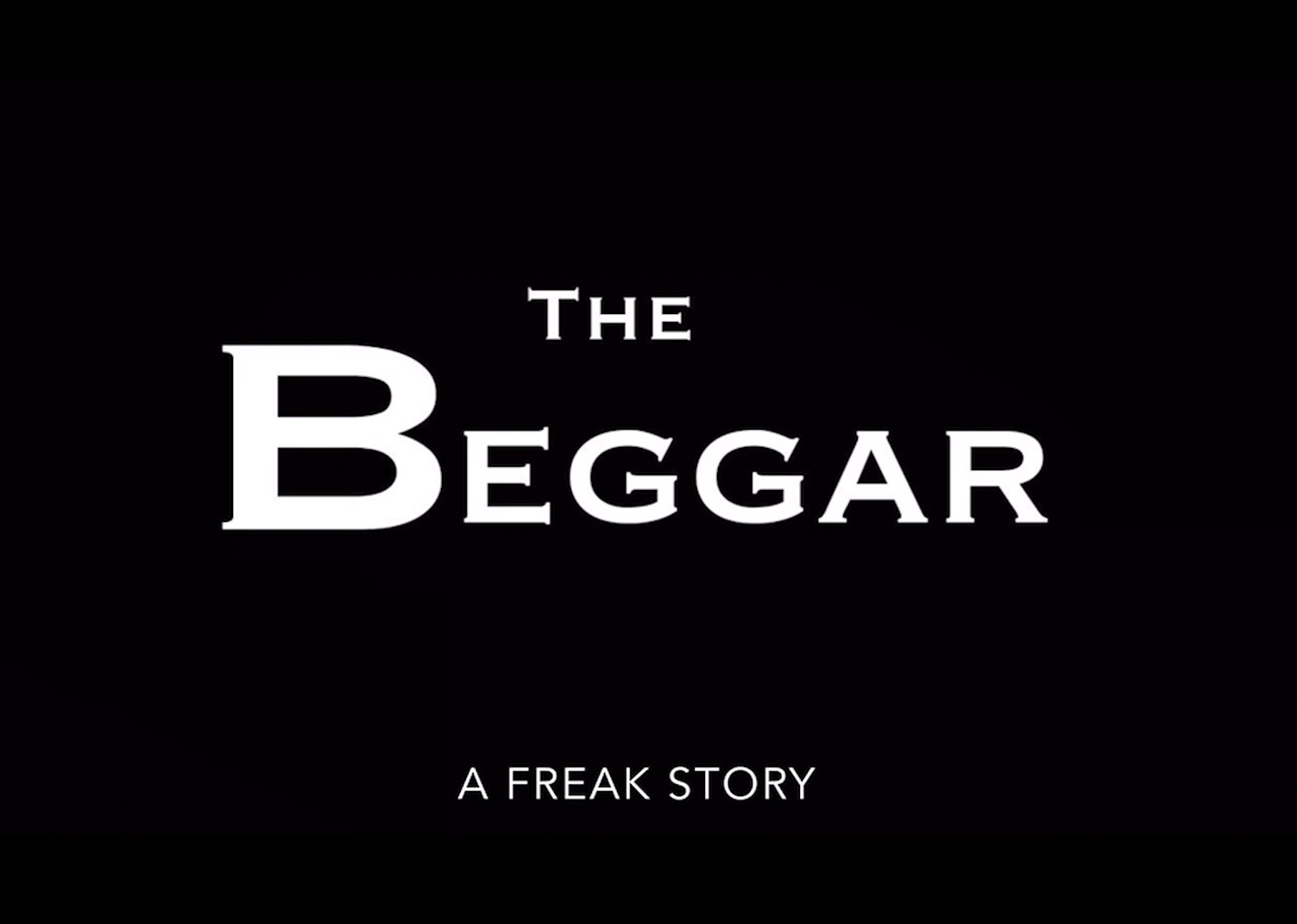 The Beggar: A Freak Story