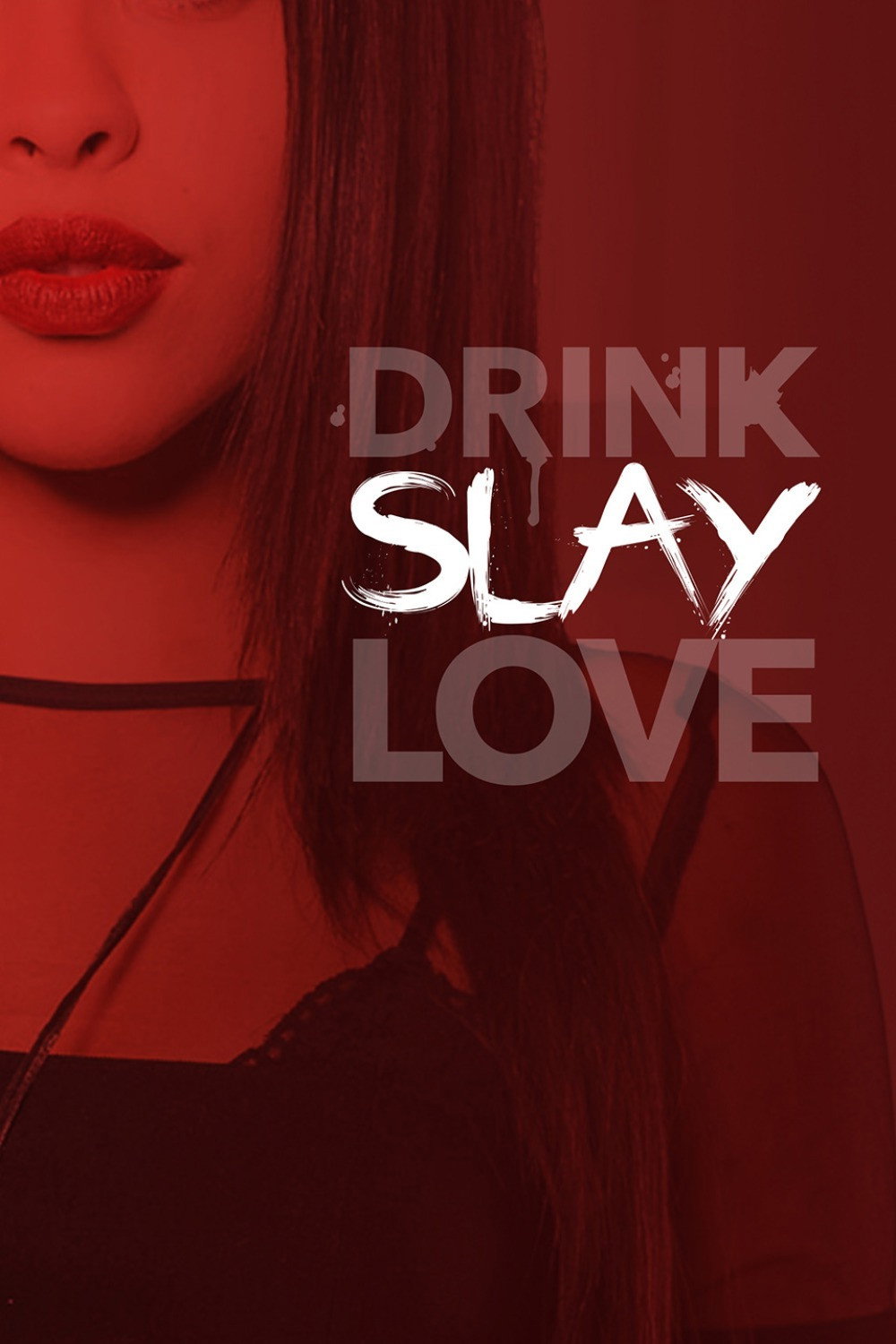 Drink Slay Love