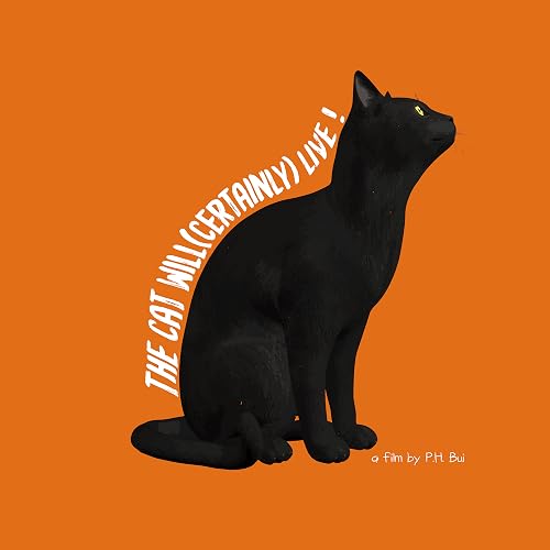 The Cat Will (Certainly) Live