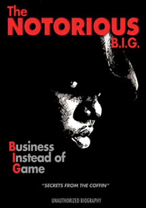 Notorious B.I.G.: Business Instead of Game Unauthorized