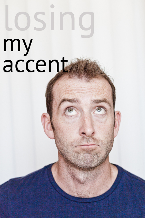 Losing My Accent