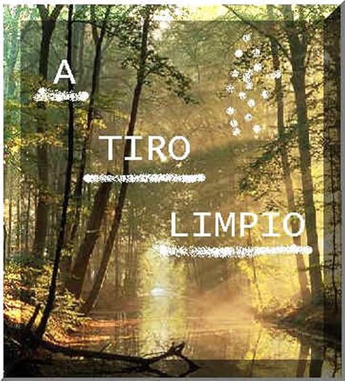 A tiro limpio