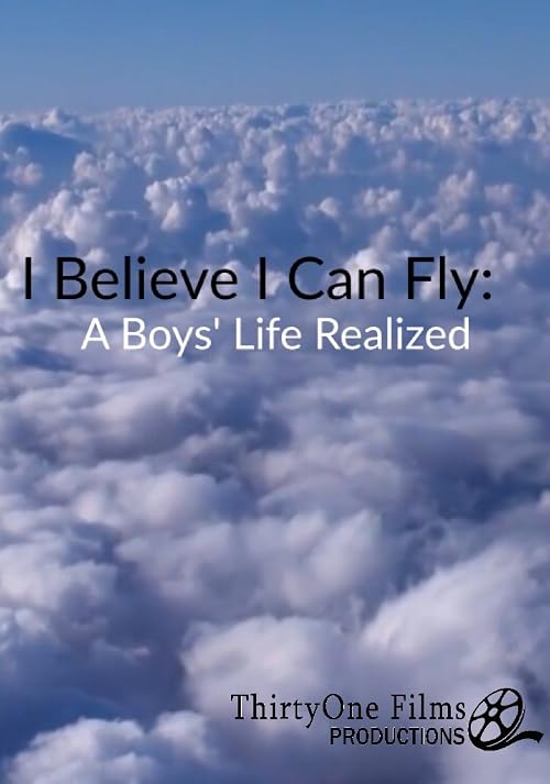 I Believe I Can Fly: A Boys Life Realized