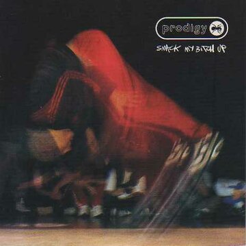 The Prodigy: Smack My Bitch Up