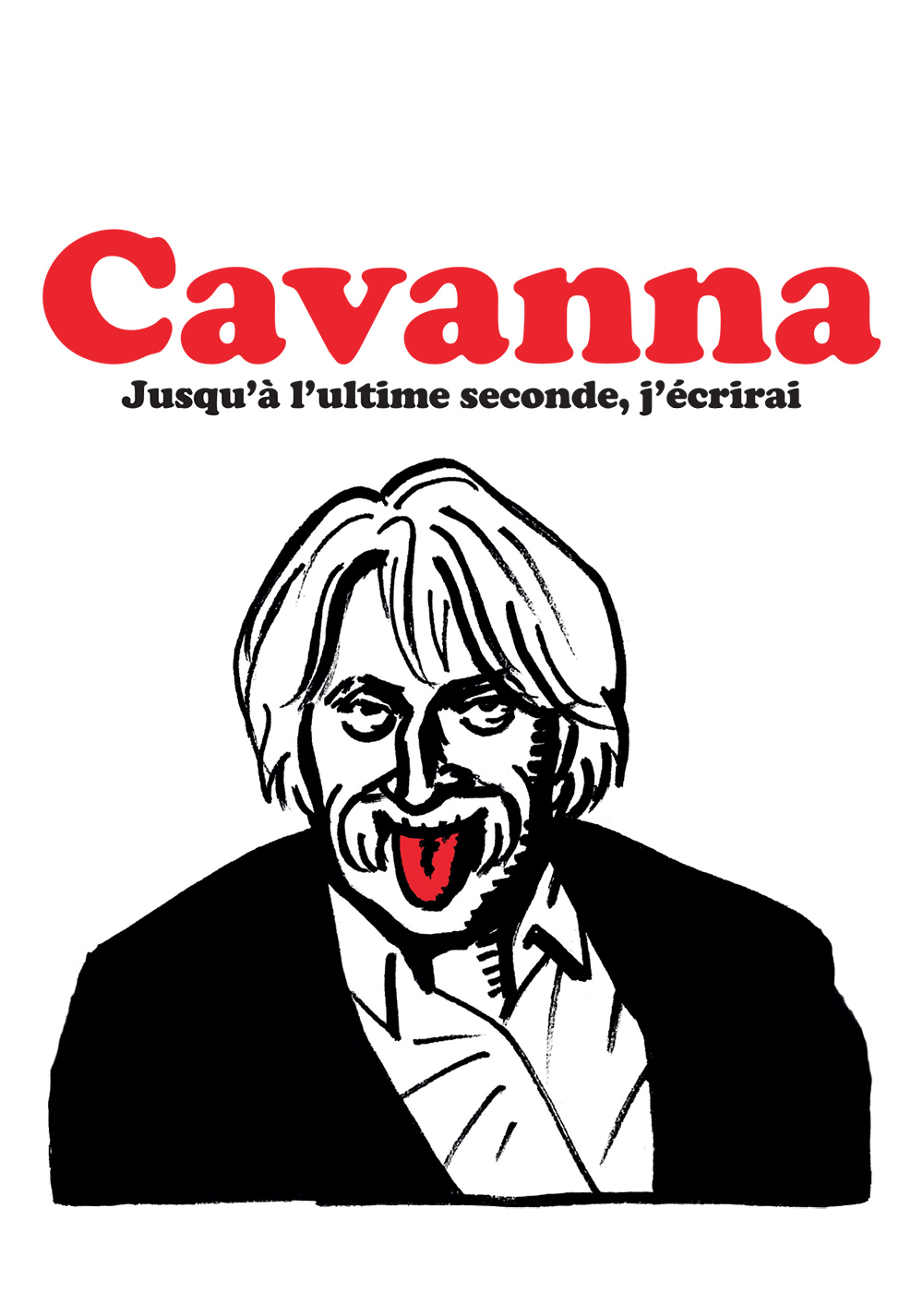 Cavanna, jusqu'à l'ultime seconde, j'écrirai
