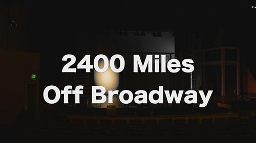 2400 Miles Off Broadway