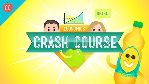 Crash Course: Economics