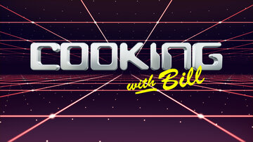Cooking with Bill
