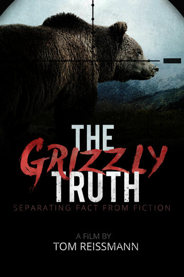 The Grizzly Truth