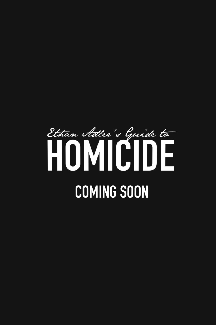 Ethan Adler's Guide to Homicide