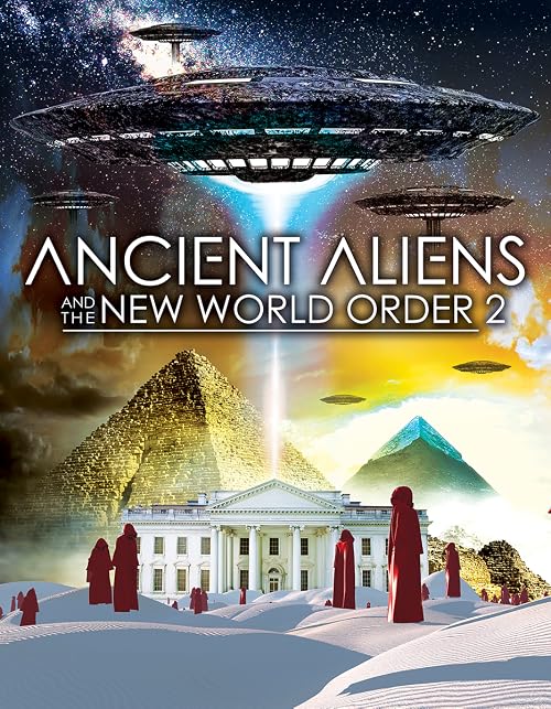 Ancient Aliens and the New World Order 2