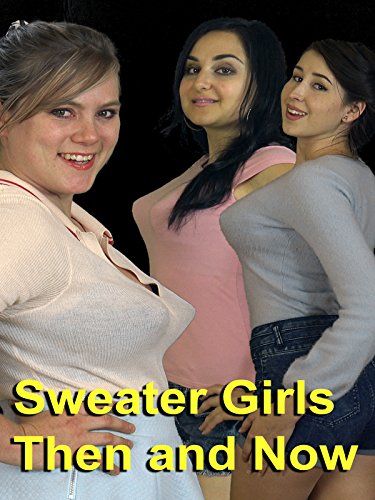 Sweater Girls Then and Now