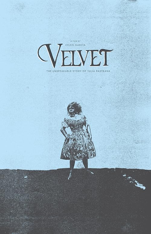 Velvet, the Unspeakable Story of Julia Pastrana