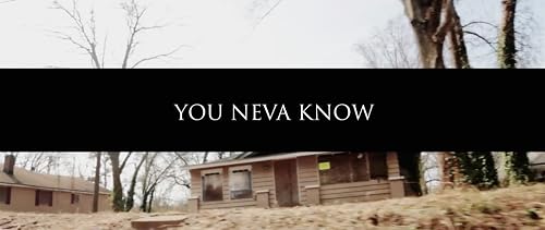 You Neva Know