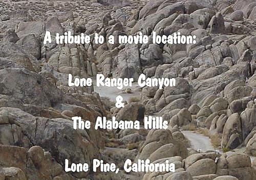 A Tribute to a Movie Location: Lone Ranger Canyon