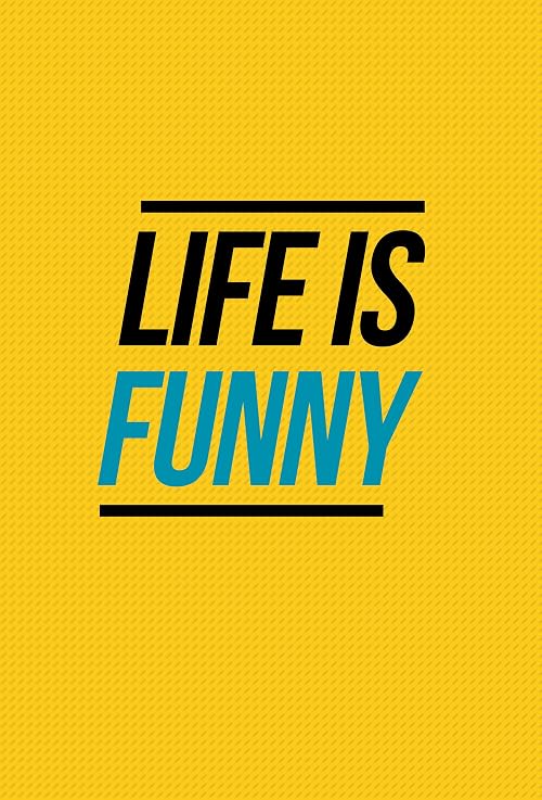 Life Is Funny