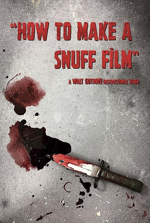 How to Make a Snuff Film