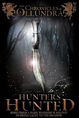 The Chronicles of Ollundra: Hunters Hunted