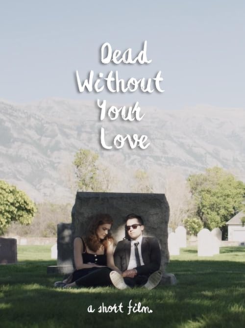 Dead Without Your Love