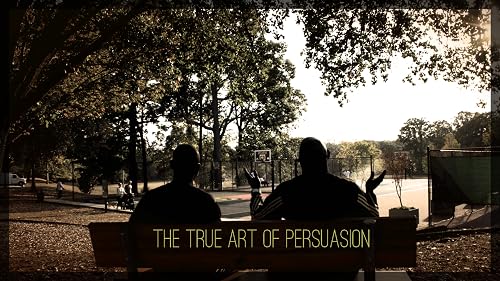 The True Art of Persuasion