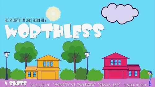 Worthless: Dramedy Skits