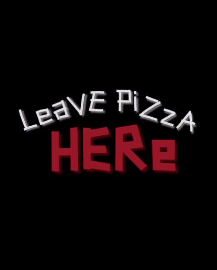 Leave Pizza Here