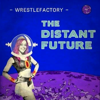 CHIKARA the Distant Future