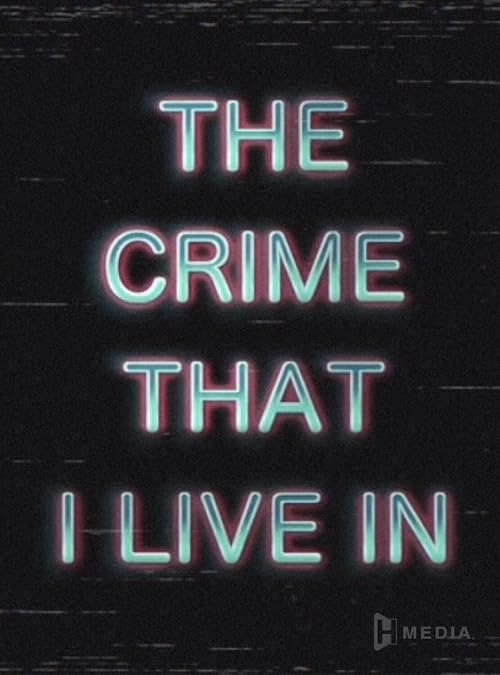 The Crime That I Live In