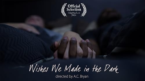 Wishes We Made In the Dark