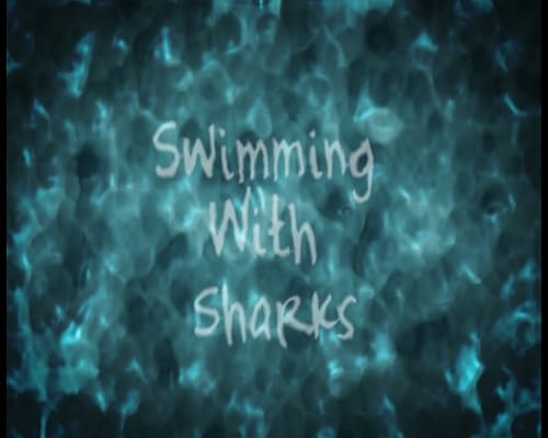 Swimming with Sharks