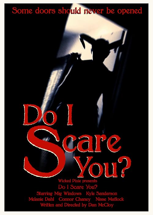 Do I Scare You?