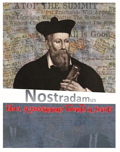 Nostradamus: Wars & Assassinations Foretold in Details