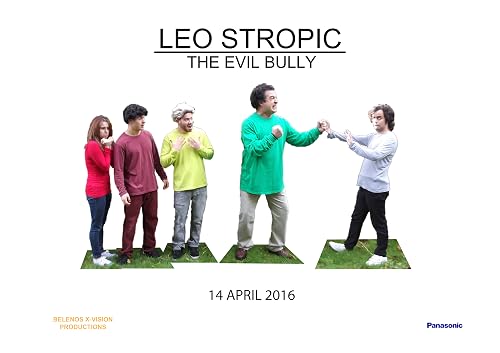 Leo Stropic: The Evil Bully
